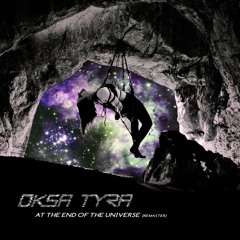 Oksa Tyra - At The End Of The Universe (Remaster)