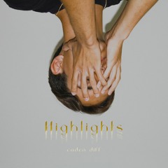 Caden Diff - Highlights