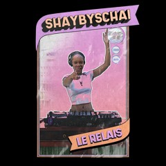 LE RELAIS • S1 - EP.2 | EXCLUSIVE SET BY SHAYBYSCHAI.