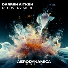 Darren Aitken - Recovery Mode [Aerodynamica Music]