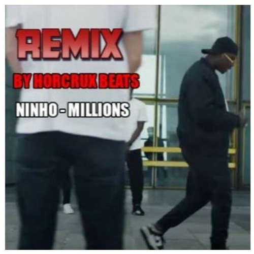 Millions - by NINHO No Tag Instrumental Remix By Horcruxbeats