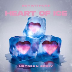 BoyWithUke - Heart of Ice (HRTBRKN Remix)