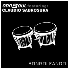 ODASOUL Feat Claudio Sabrosura - Bongoleando