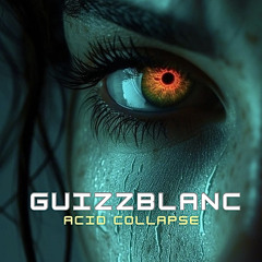 Guizzblanc - Acid Collapse [FREE DL]