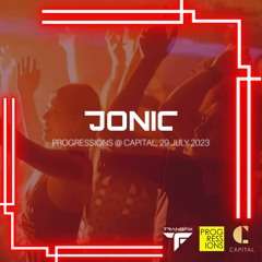 68. Progressions @ Capital, 29 July 2023 - Jonic