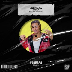 24kGoldn - Mood (Met Bootleg Mix) [BUY=FREE DOWNLOAD]