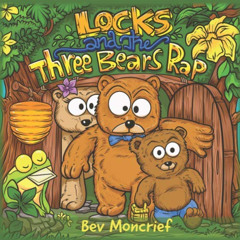 [Free] EPUB 📚 Locks and The Three Bears Rap by  Bev Moncrief &  Ronny Hardyanto [EPU