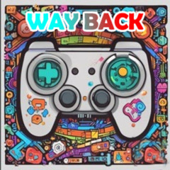 Way Back!