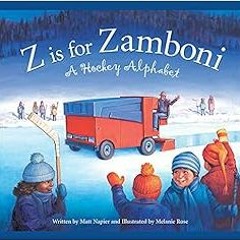 Read pdf Z is for Zamboni: A Hockey Alphabet (Sports Alphabet) by Matt Napier,Melanie Rose