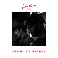 Steppin' Into Tomorrow w/ Lucas Benjamin & Mo Wrights @ Lovelee Radio 16.12.21
