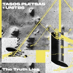 Tasos Pletsas_ UNIT86 - The Truth Lies (Original Mix)