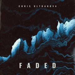 Chris Ultranova - Faded