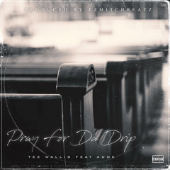 Pray For Da Drip (feat Adoe)
