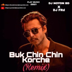 Buk Chin Chin Korche _ বুক চিন চিন করছে Remix 2021. Afran Nisho. (DJ Noyon BD & DJ FRd).mp3