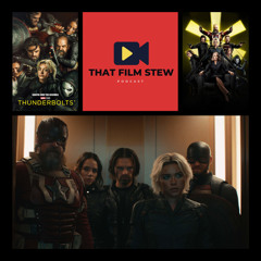 That Film Stew Ep 564 - Thunderbolts* (Review)