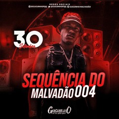 SEQUÊNCIA 004 DJ GUGUINHO MALVADÃO (PUTOOOO) #2020