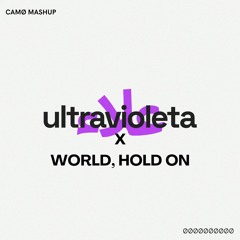 ULTRAVIOLETA X WORLD HOLD ON (CAMØ MASHUP), Alleh, Yorghaki, Bob Sinclar