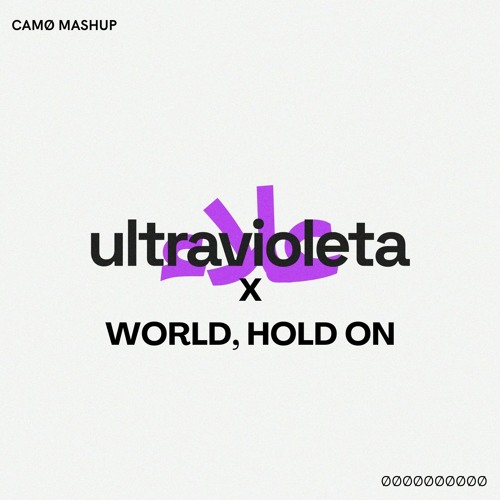 ULTRAVIOLETA X WORLD HOLD ON (CAMØ MASHUP), Alleh, Yorghaki, Bob Sinclar