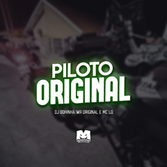 PILOTO ORIGINAL - MC LD E WR ORIGINAL (DJ BOKINHA)