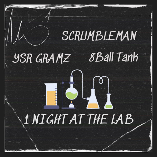1 NIGHT AT THE LAB(feat. YSR GRAMZ , EIGHTBALL TANK)