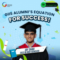 Jay Shah - GIIS Alumni’s Equation for Success!