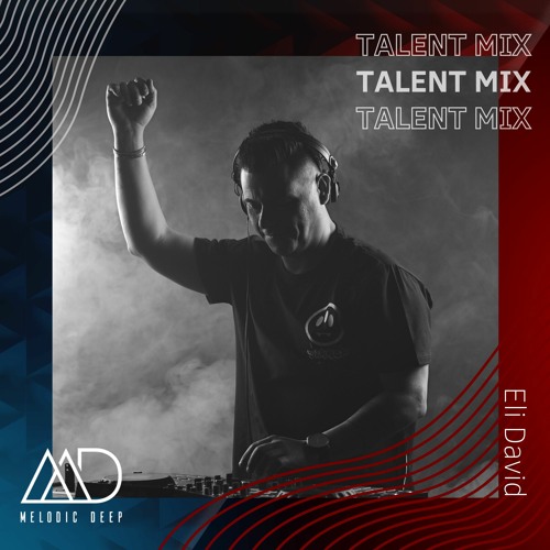 MELODIC DEEP TALENT MIX SERIES #179 | Eli David