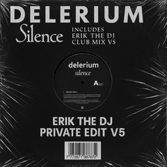 SILENCE (ERIK THE DJ PRIVATE EDIT V5)