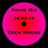 House Mix 26.03.13 (Tech House)