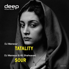 DJ Mansour - Tatality [Deep House Natural]