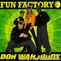 Fun Factory - Doh Wah Diddy (Ricky P Hardbass Edit)