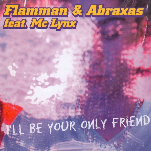 I'll Be Your Only Friend (Radio Mix) [feat. MC Lynx]