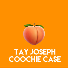 Tay Joseph - Coochie Case