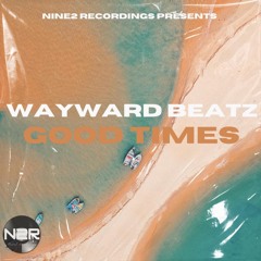 Good Times - Wayward Beatz Radio Edit Mp3