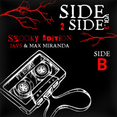 SIDE 2 SIDE Vol.3 SIDE B | SPOOKY EDITION | MASHUP PACK | JAVS & MAX MIRANDA FT. EMIILO