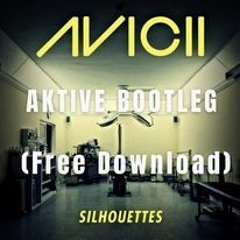 AVICII - SILLOUETTES (AKTIVE DNB BOOTLEG) FREE DOWNLOAD!!