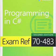 [READ] EBOOK 📖 Exam Ref 70-483 Programming in C# by  Rob Miles [KINDLE PDF EBOOK EPU