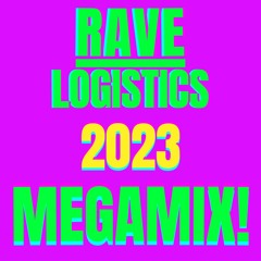 RAVE LOGISTICS MEGAMIX 2023! (DJ's Kake, Babiest baby & Skrub)