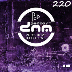 Pure Dope Digital Edition mixed by Hammerschmidt pres. by Digital Night Music Podcast 220