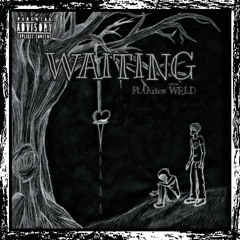 Waiting Ft. Juice WRLD