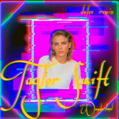Taylor Swift - Wonderland (DJ Dolce Club Mix)