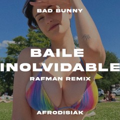 Bad Bunny - Baile Inolvidable (Rafman Remix) [Afro House Remix]