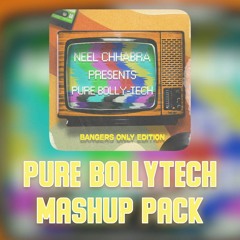 Pure Bollytech Mashup Pack By Neel Chhabra