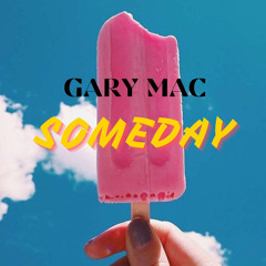 Gary Mac - Someday