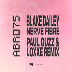 PREMIERE: Blake Dailey - Nerve Fibre (Paul Quzz Remix)[ABR075]