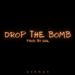 Drop The Bomb (Prod. by Sivil)