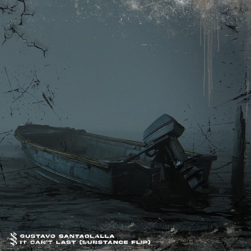 Gustavo Santaolalla - It Can't Last (Substance Flip)