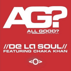 All Good? (GreatLess Remix) - Dela Soul & Chaka Khan