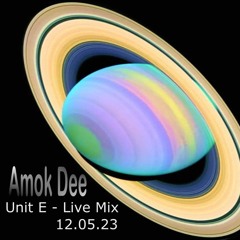 Amok Dee - Unit E (Live Mix)