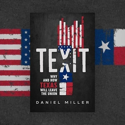 #Texit - Real Independence In Governing: Will Texas Blaze The Trail?