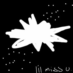 i'll miss u